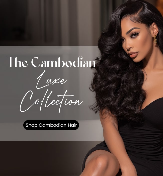 Luxury Cambodian Hair Collection